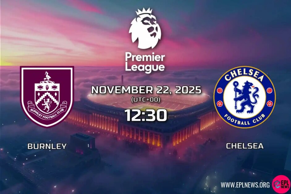 Xem trước trận Burnley vs Chelsea: Thầy trò Parker chào đón Blues tới Turf Moor