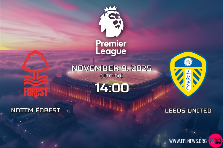 Xem trước Nottingham Forest vs Leeds: Cuộc đụng độ trụ hạng tại City Ground