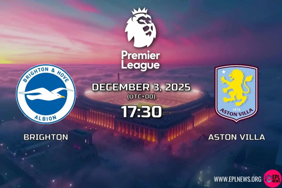 Xem trước Brighton vs Aston Villa: Trận đấu hấp dẫn giữa những kẻ săn đuổi châu Âu tại Amex