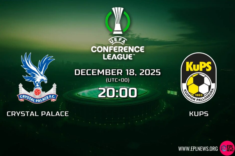 Xem trước Crystal Palace vs KuPS: Liệu Glasner’s Side có thể đảm bảo vị trí trong Top 8 của Liên đoàn Hội nghị không?