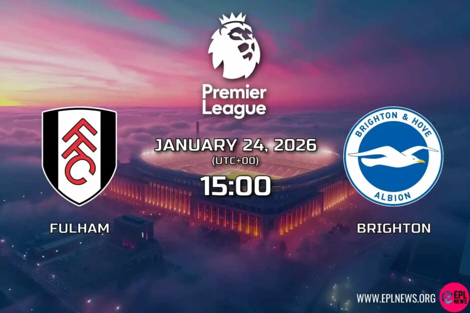 Xem trước Fulham vs Brighton: Trận đấu hấp dẫn khi những chú hải âu ghé thăm Craven Cottage