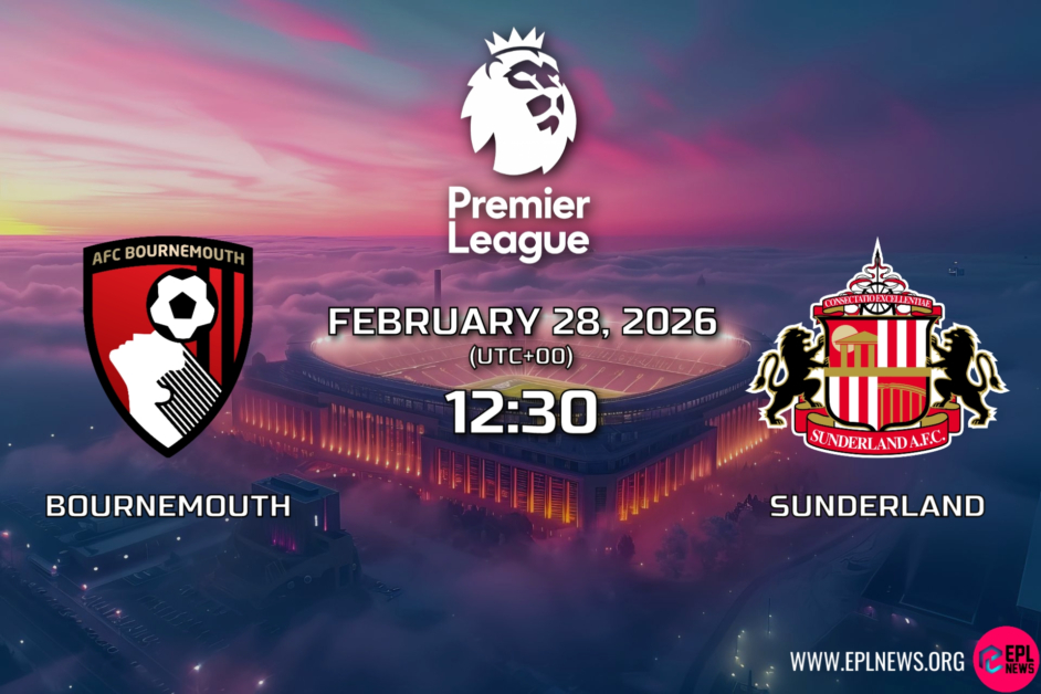 Xem trước trận Bournemouth vs Sunderland: Bên nào có thể giành chiến thắng và tiếp tục thách thức châu Âu?