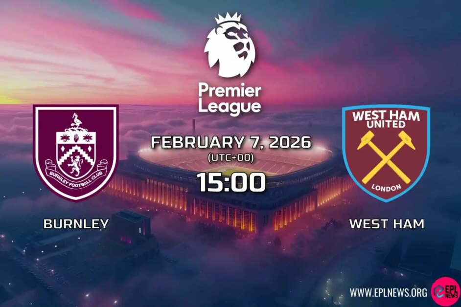 Xem trước trận Burnley vs West Ham: Cuộc đụng độ phải thắng tại Turf Moor