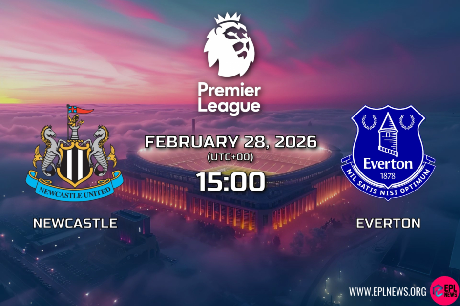 Xem trước trận Newcastle vs Everton: Trận đấu căng thẳng ở châu Âu của The Magpies có mở ra cơ hội cho đội Toffees giành chiến thắng?