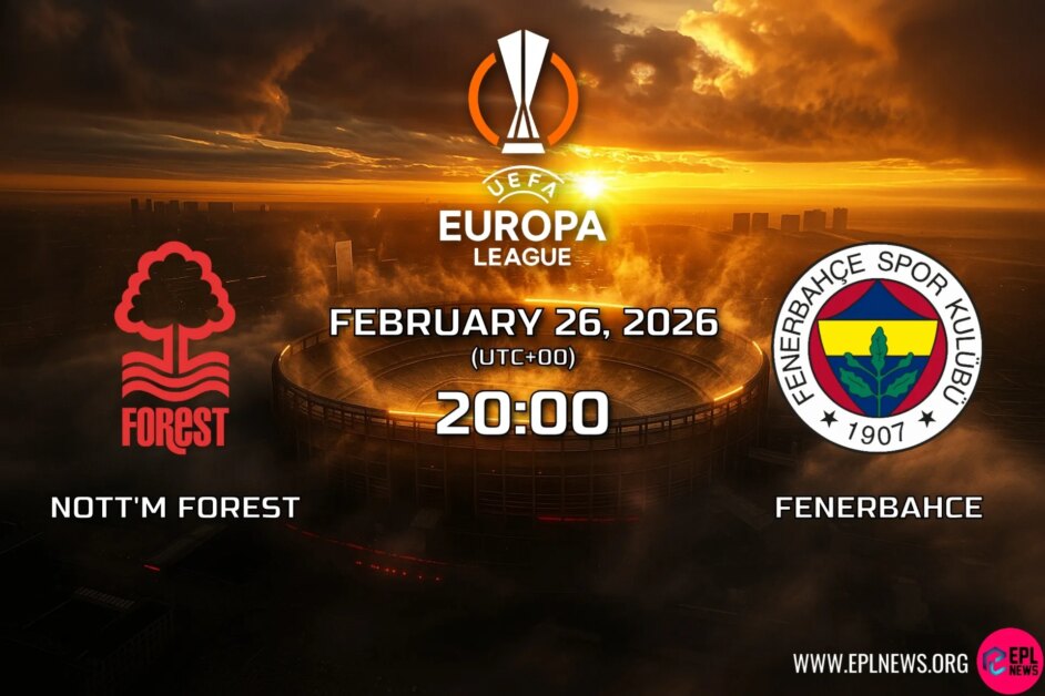 Xem trước Nottingham Forest vs Fenerbahce: Đoàn quân của Pereira mong muốn tiến bộ sau trận thua ở trận lượt đi