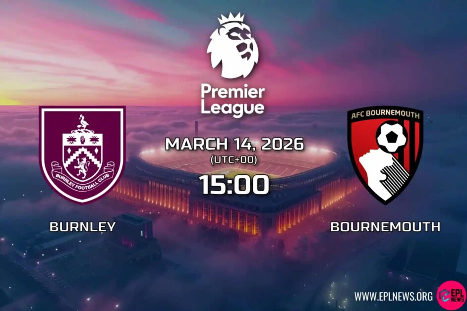Xem trước trận Burnley vs Bournemouth: Liệu Cherries có thể giành chiến thắng tại Turf Moor và tiếp tục tiến tới châu Âu?