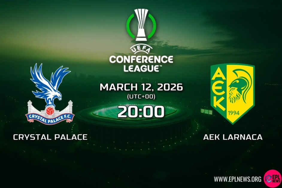 Xem trước Crystal Palace vs AEK Larnaca: Những chú đại bàng tìm cách trả thù sự phản đối của người Síp